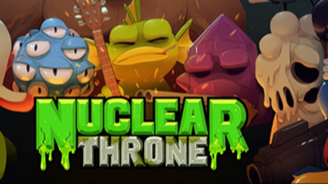 废土之王 / Nuclear Throne 合集