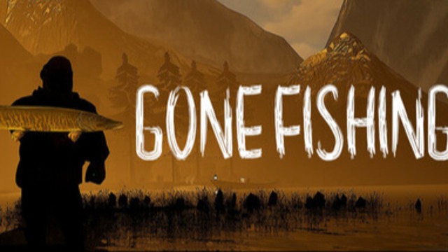 去钓鱼 / GONE Fishing
